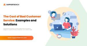 The Cost of Bad Customer Service