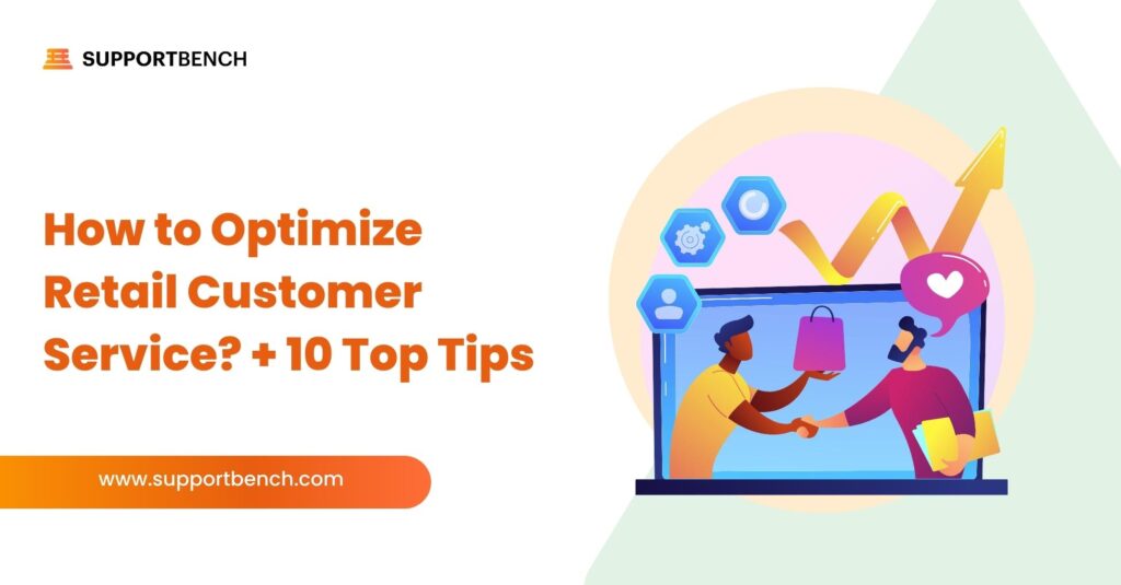 Ultimate Guide to Optimizing Retail Customer Service