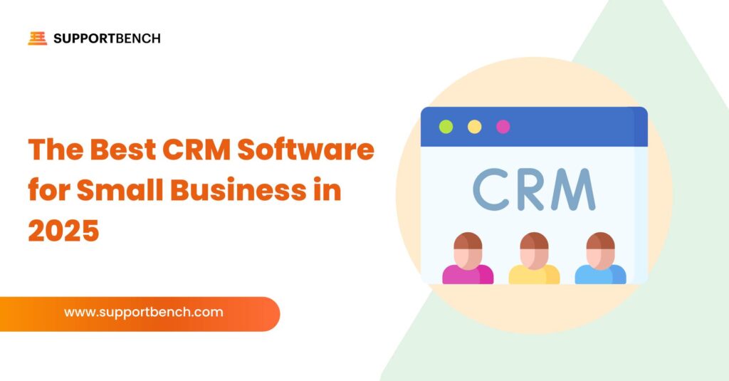 Top CRM Tools for Small Businesses in 2025